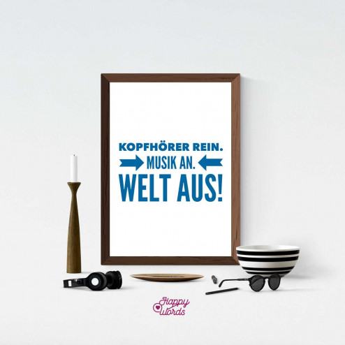 Statement - "Kopfhörer rein. Musik an. Welt aus!"