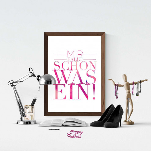 Statement - "Mir fällt schon was ein!"