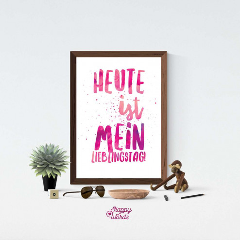 Statement - "Heute ist mein Lieblingstag!"