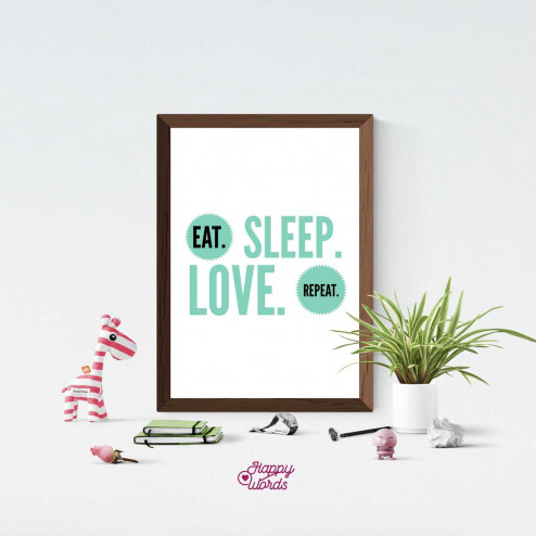 Statement - "Eat. Sleep. Love. Repeat."