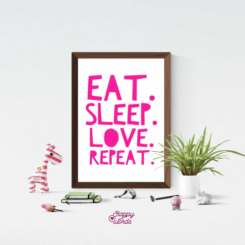 Statement - "Eat. Sleep. Love. Repeat."