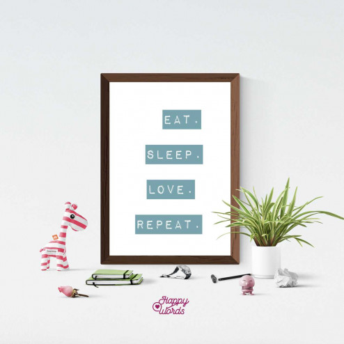 Statement - "Eat. Sleep. Love. Repeat."