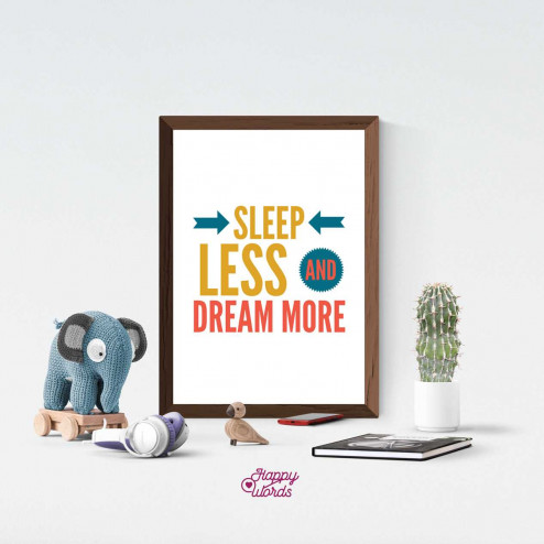 Statement - "Sleep less and dream more"