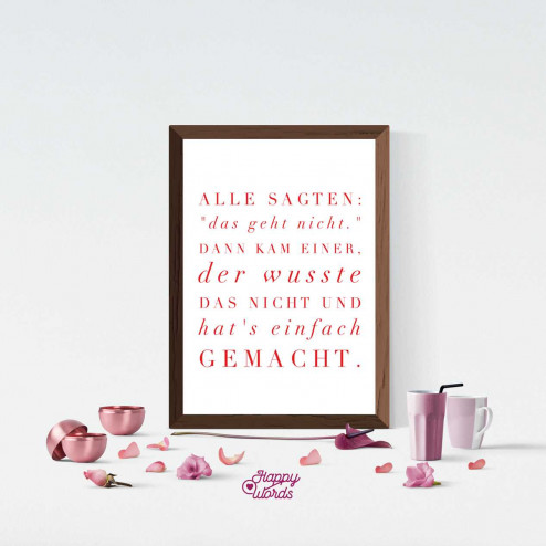 Statement - "Alle sagten: Das geht nicht! Dann kam einer... "
